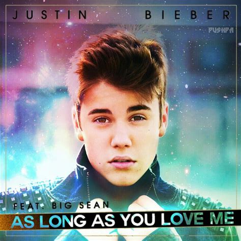 Justin Bieber As Long As You Love Me Lyrics Cover Lasopalive