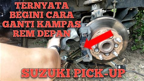 Cara Mengganti Kampas Rem Pickup Suzuki New Mega Carry Youtube