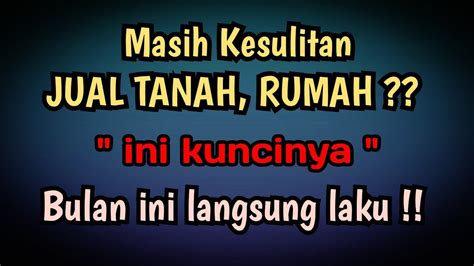 Bi Idznillah Bulan Ini Langsung Laku Kunci Jual Tanah Rumah Cepat