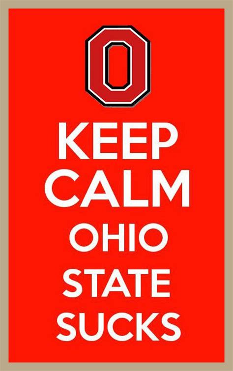 Pin By John Reyna On I Hate Ohio State Ohio State Calm Ohio