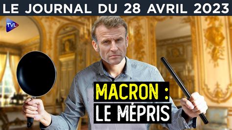 Macron 100 jours de mépris JT du vendredi 28 avril 2023 Vidéo