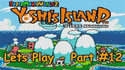 Lets Play Yoshis Island Deutsch Part12 Stegi Wegputzen Youtube