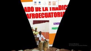 PRESENCIA AFROECUATORIANA Y SU TRADICION ORAL Pptx Descarga Gratuita