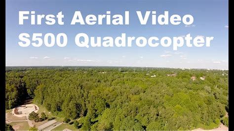 S500 Quadcopter First Aerial Video Youtube