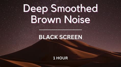 Deep Smoothed Brown Noise Black Secreen For Sleep Tinnitus Study