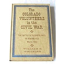 Colorado Volunteers In The Civil War The New Mexico Campaign In