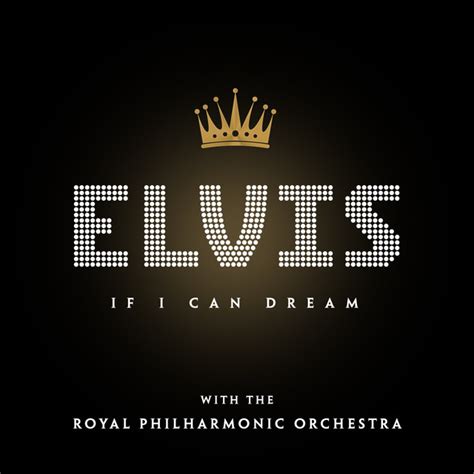 If I Can Dream Elvis Presley With The Royal Philharmonic Orchestra Album By Elvis Presley