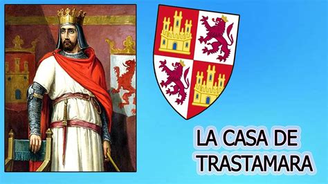 La casa de Trastámara Origen Dinastías Castellanas YouTube