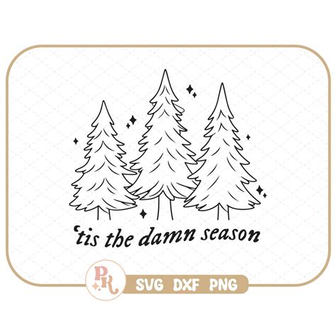 Tis The Damn Season SVG DXF PNG Files For Crafting Etsy