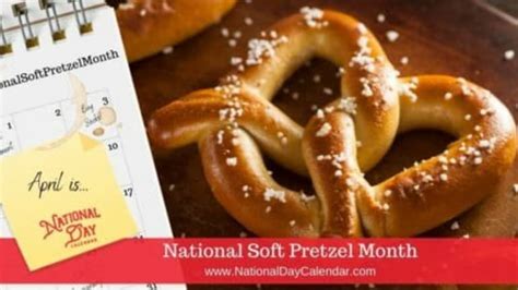 National Soft Pretzel Month April National Day Calendar