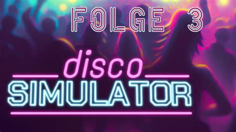 Let S Play Disco Simulator Folge 03 Du Kommst Hier Nicht Rein