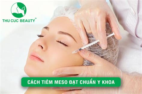 Hướng Dẫn Cách Tiêm Meso đạt Chuẩn Y Khoa Bệnh Viện Phẫu Thuật Thẩm