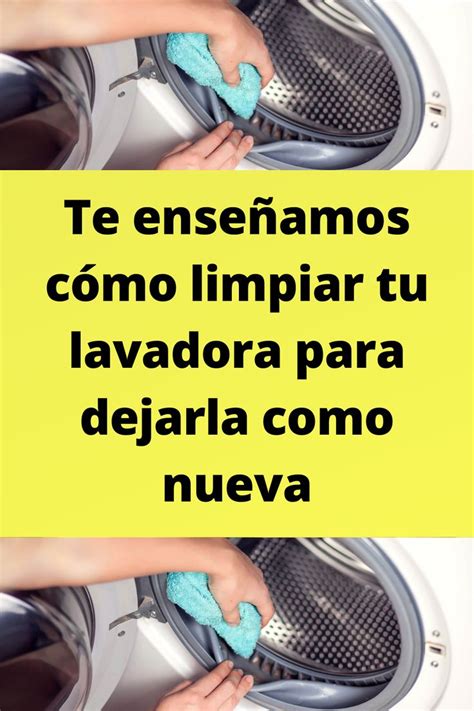 Te Ense Amos C Mo Limpiar Tu Lavadora Para Dejarla Como Nueva Washing