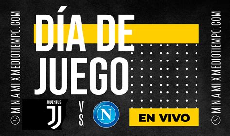 Juventus Vs Napoli En Vivo Transmisi N Online Juego Serie A Hoy