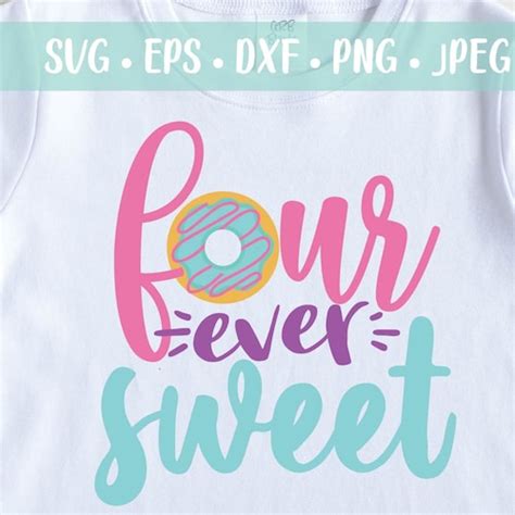 Donut Birthday Four Svg Png Cut File Four Ever Sweet Svg Etsy Australia