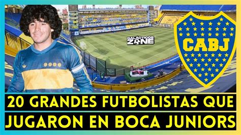 20 De Los Mejores Futbolistas Que Jugaron En BOCA JUNIORS YouTube