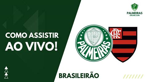 Palmeiras x Flamengo ao vivo assista online de graça e na TV ao jogo