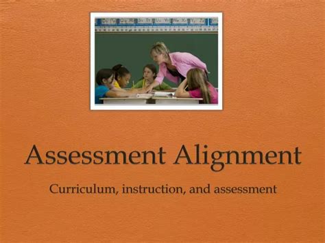 Ppt Assessment Alignment Curriculum Instruction And Assessment Powerpoint Presentation Id