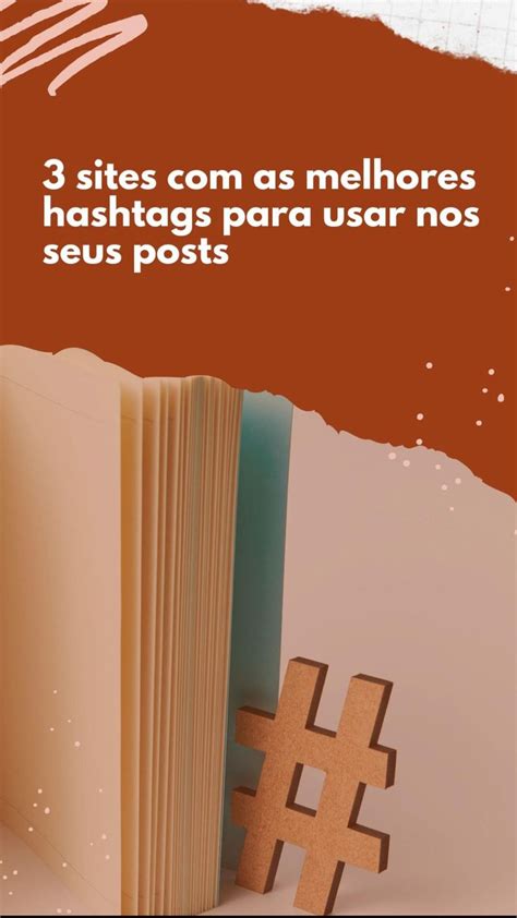 3 Sites As Melhores Hashtags Para Usar Nos Seus Posts Marketing