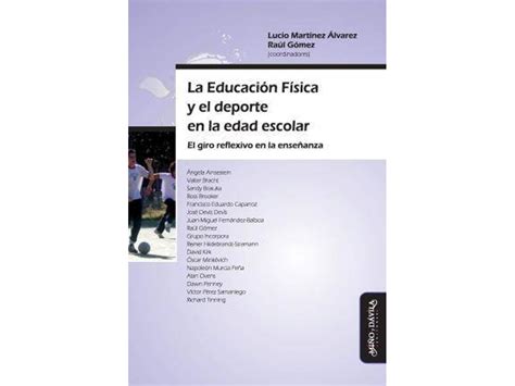 Libro La Educaci N F Sica Y El Deporte En La Edad Escolar De Raul Gomez