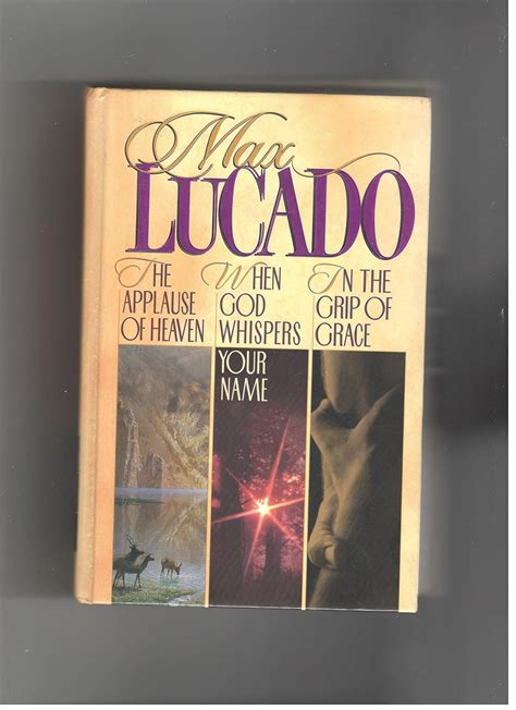 Max Lucado 3 In 1 The Applause Of Heaven When God Whispers Your Name