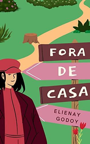 Fora De Casa Ebook Resumo Ler Online E Pdf Por Godoy Elienay