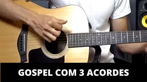 MÚsica Gospel FÁcil Com 3 Acordes Aula De ViolÃo Para Iniciantes Chords