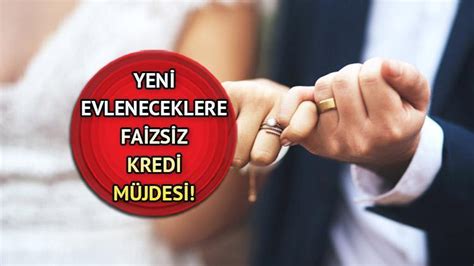 Faizsiz Evlilik Kredisi Artlar Yeni Evleneceklere Bin Tl