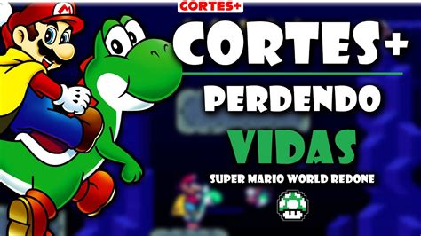 CORTES Perdendo Vidas Na LIVE De Super Mario World Redone YouTube