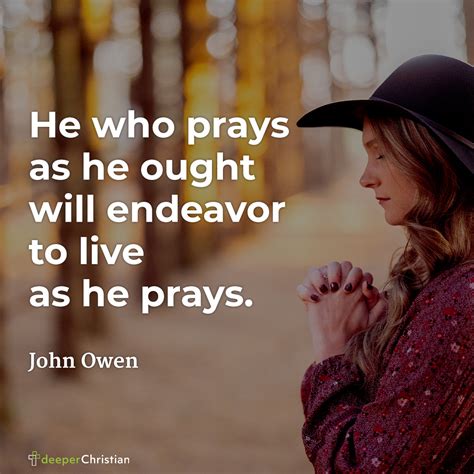 Live Like You Pray – John Owen | Deeper Christian Quotes