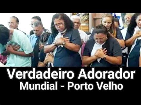 PORTO VELHO Senhor Jesus Ache Em Mim Um Verdadeiro Adorador