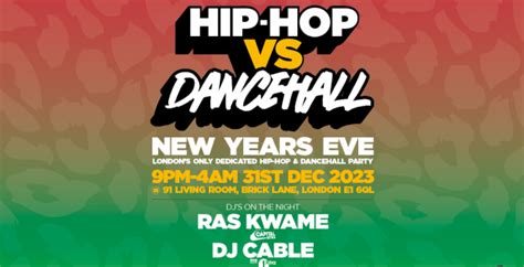 Hip Hop Vs Dancehall New Years Eve Brick Lane London Fun Time