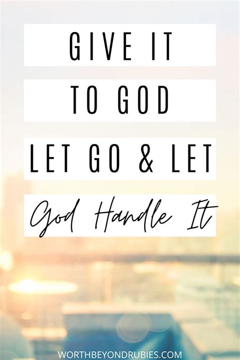 Give It To God 10 Powerful Verses To Let Go And Let God Handle It