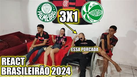 REACT PALMEIRAS 3X1 JUVENTUDE BRASILEIRÃO 2024 YouTube