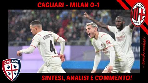 CAGLIARI MILAN 0 1 SINTESI ANALISI E COMMENTO YouTube