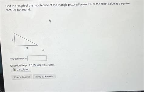 Solved Find The Length Of The Hypotenuse Of The Triangle