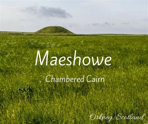 Maeshowe Chambered Cairn Orkney - Photos and Practical Info