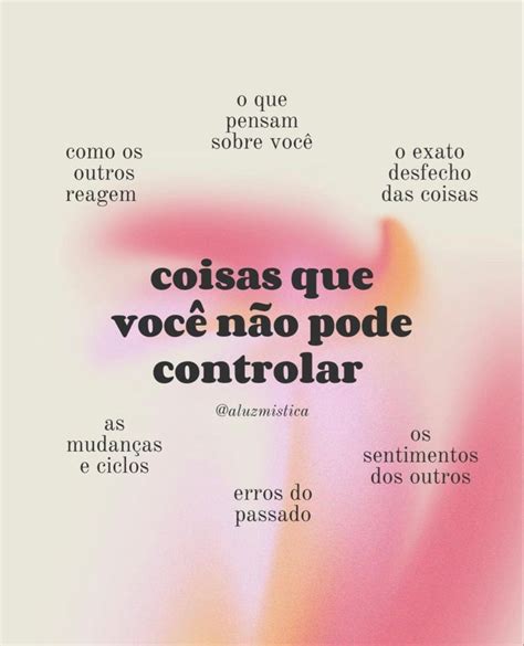 Coisas Que Voc N O Pode Controlar Frases Inspiracionais Cita Es