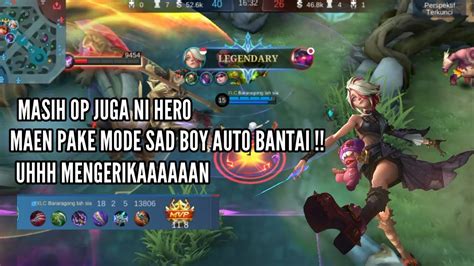 Lagi Jadi Sad Boy Di Suruh Main Rank Ini Hasilnya Mobile Legends