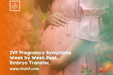 IVF Pregnancy Symptoms Week by Week | Ritu IVF