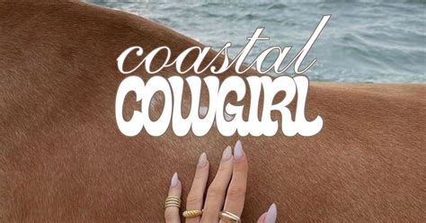 The Coastal Cowgirl Aesthetic Handbook Trending