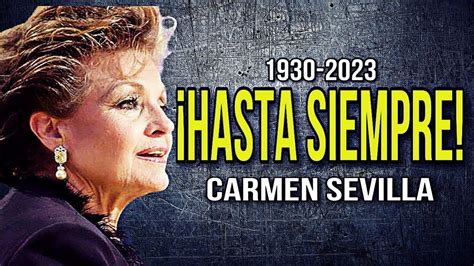 La DESPEDIDA QUE SE MERECE CARMEN SEVILLA HASTA SIEMPRE1 1930 2023