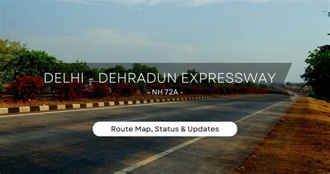 Delhi Dehradun Expressway - Route Map, Status & Latest Updates