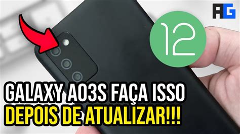 GALAXY A03S ANDROID 12 FAÇA ISSO DEPOIS DE ATUALIZAR YouTube