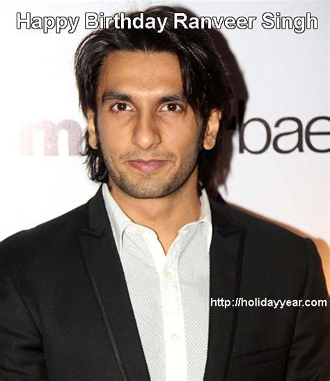 Happy Birthday Ranveer Singh Indian Actor For More Famous Birthdays