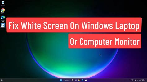 Fix White Screen On Windows Laptop Or Computer Monitor In Windows 1110