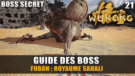 Black Myth Wukong Guide Boss Secret Fuban Royaume Sahali