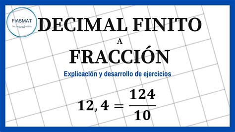 Escribir Decimal Finito Como Fracci N Decimal Finito A Fracci N Youtube