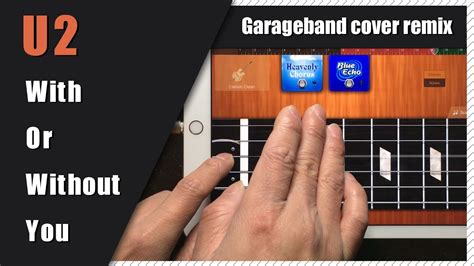 U With Or Without You Garageband Song Remake The Edge Signature