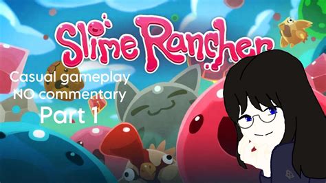 Slime Rancher Gameplay Part 1 || NO Commentary - YouTube